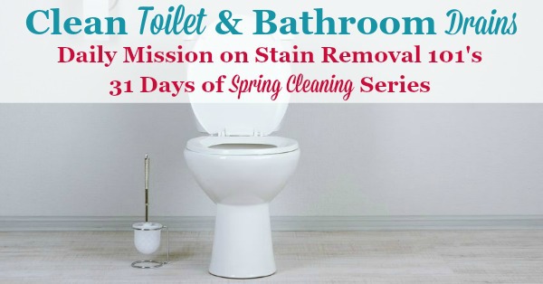 Clean toilet and bathroom drains as your mission for the day, as part of the 31 Days of #SpringCleaning Challenge {on Stain Removal 101}
